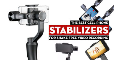 Best Cell Phone Video Stabilizers for Shake-Free Travel Videos