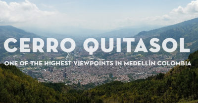 Cerro Quitasol: One of the Highest Hiking Viewpoints in Medellín