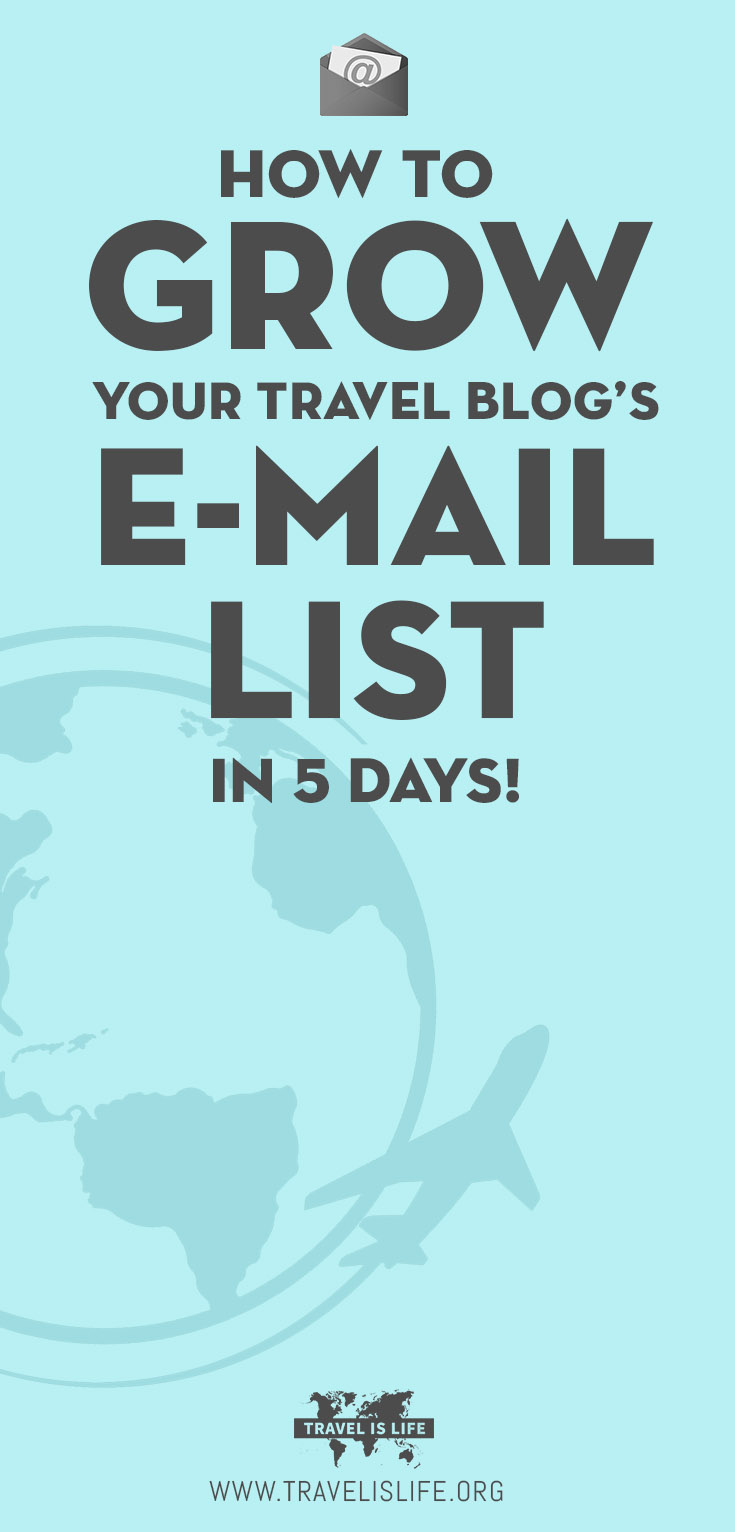How To Grow Your Travel Blog E-mail Subscribers