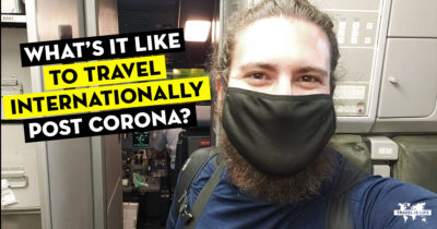 What’s it like to travel internationally after corona?