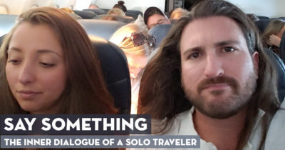 Say Something: The Inner Dialogue of a Solo Traveler